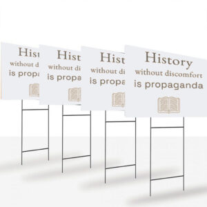 History Without Discomfort Resist Yard Sign