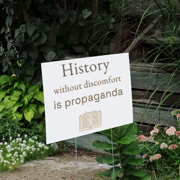 History Without Discomfort Resist Yard Sign