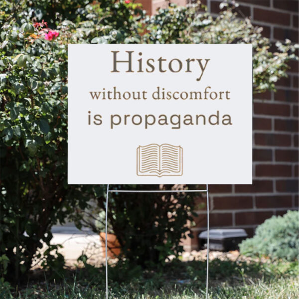History Without Discomfort Resist Yard Sign