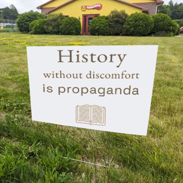 History Without Discomfort Resist Yard Sign