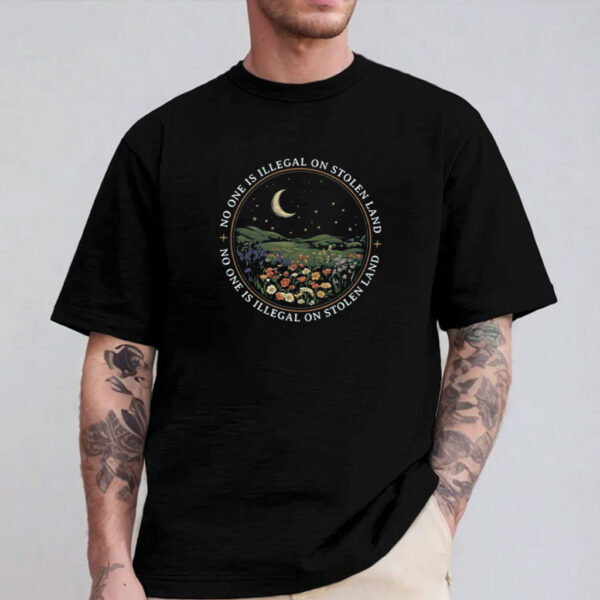 No One is Illegal On Stolen Land Shirt