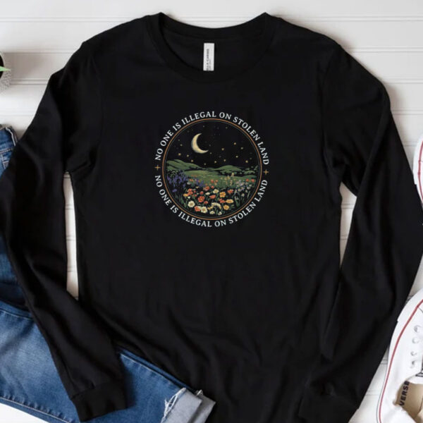 No One is Illegal On Stolen Land Shirt