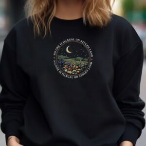 No One is Illegal On Stolen Land Shirt