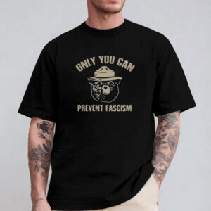 Only You Can Prevent Fascism Tshirt, Comfort Colors Shirt