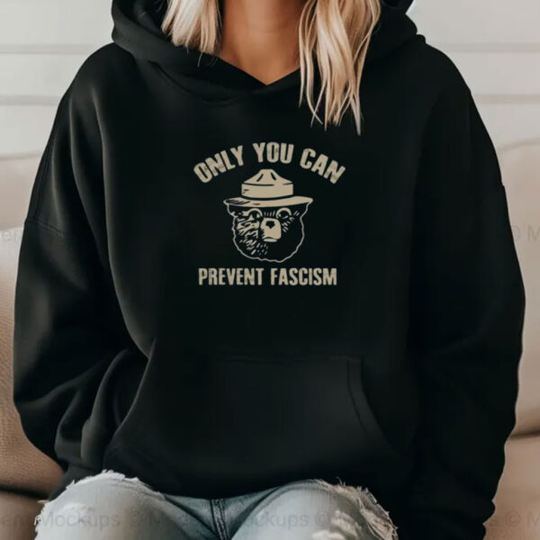 Only You Can Prevent Fascism Tshirt, Comfort Colors Shirt