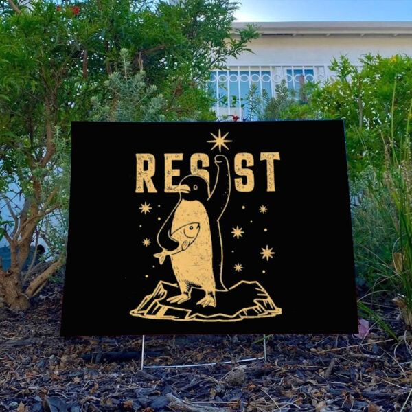 Penguins RESIST Sign, Flippers Up Yard Sign