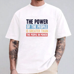 Power Of The People Resist Protest Shirt
