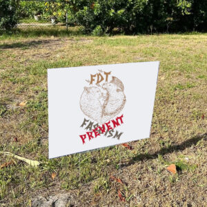 Prevent Fascism, Subtle FDT Yard Sign