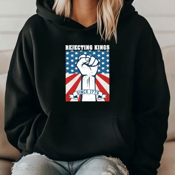 Rejecting Kings Since 1776, Anti Racist Anti-Trump Shirt
