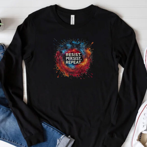 Resist Persist Repeat T-Shirt