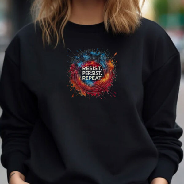 Resist Persist Repeat T-Shirt