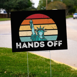 Resist Resistance Statue of Liberty Hands Off Protest Yard Sign