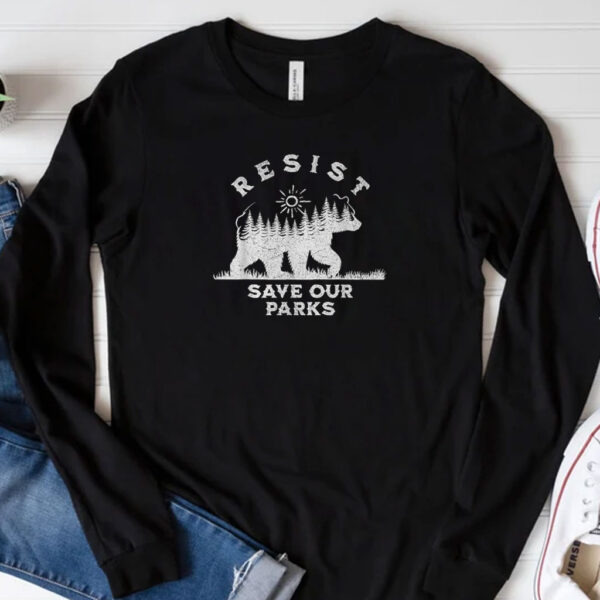 Resist Save Our Parks Alt Us National Parks Bear Shirt