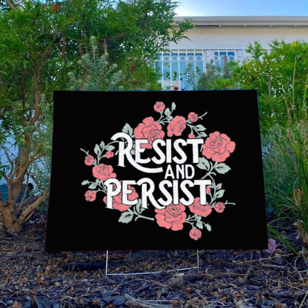 Resist and Persist, Floral, Constitution Yard Sign