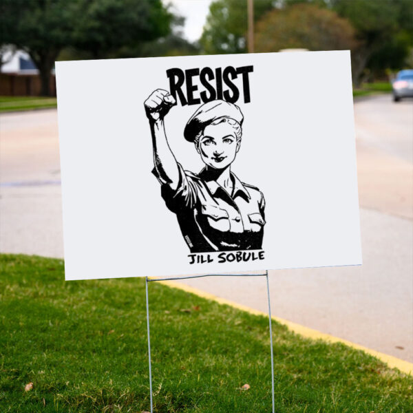 Resist jill sobule Yard Sign