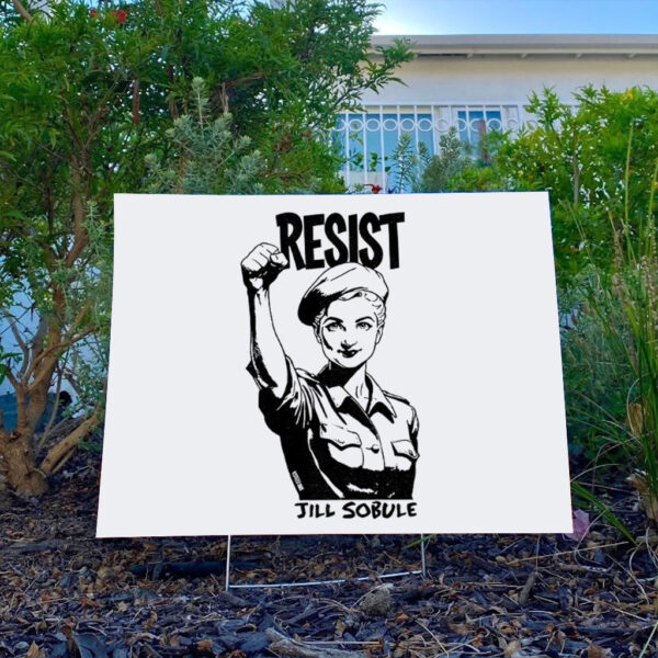 Resist jill sobule Yard Sign