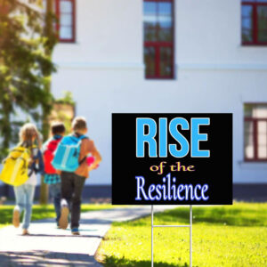Rise of the Resilience Yard Sign
