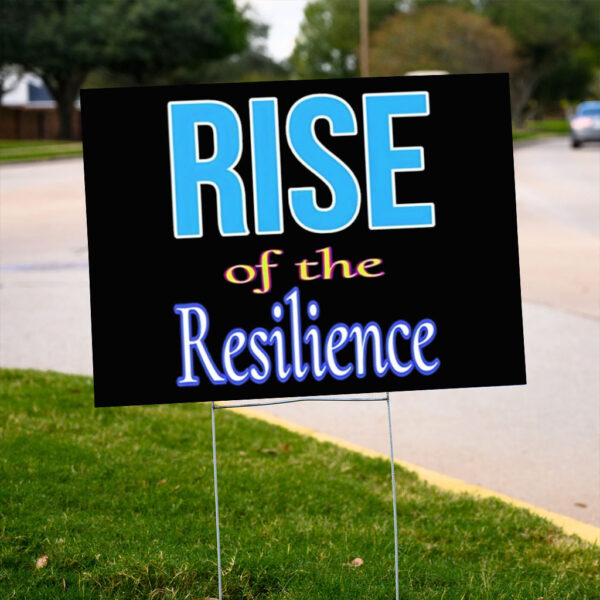 Rise of the Resilience Yard Sign