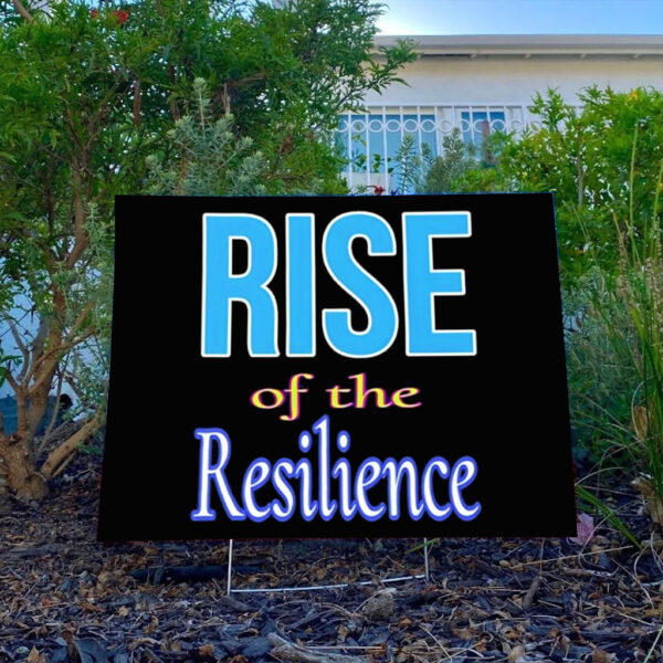 Rise of the Resilience Yard Sign