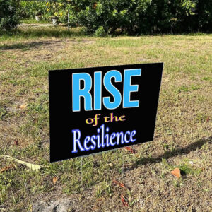 Rise of the Resilience Yard Sign